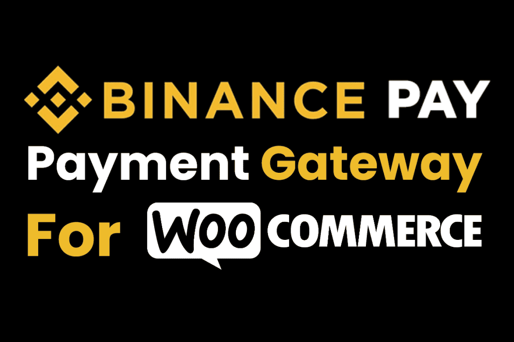 Download Binance Pay Payment Gateway for WooCommerce