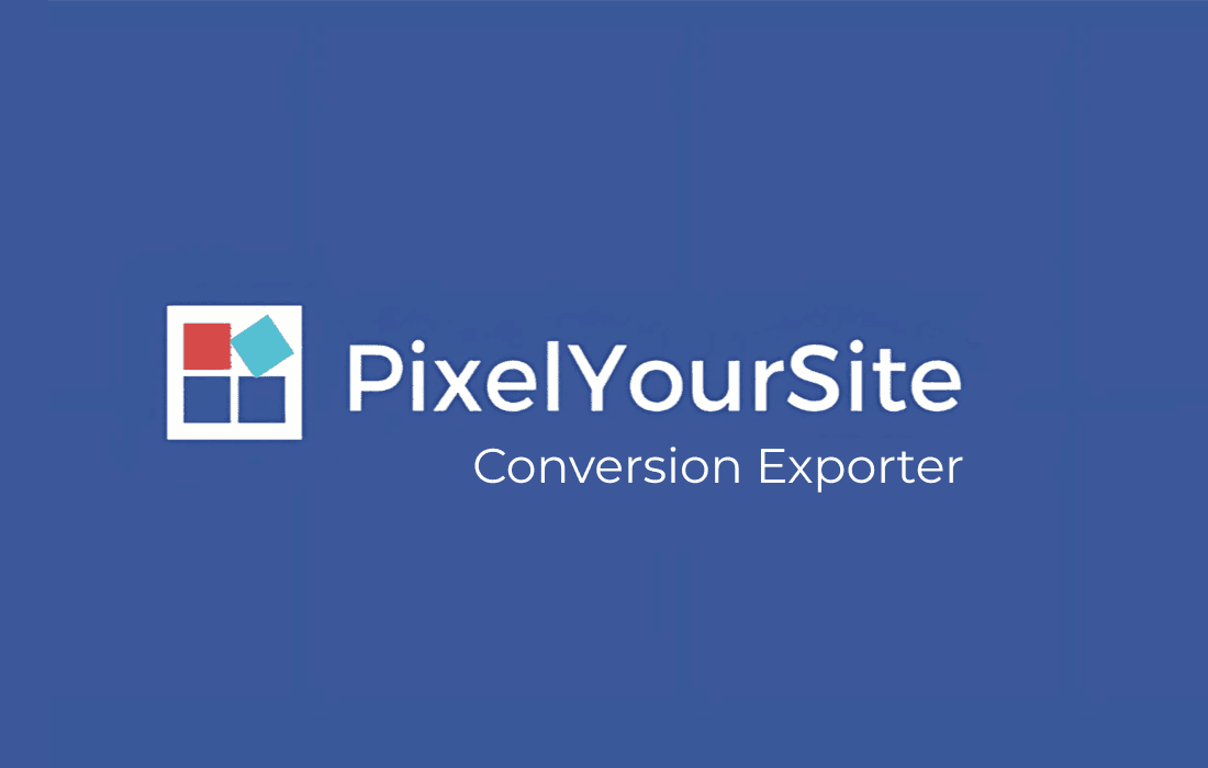 Download Conversion Exporter by PixelYourSite